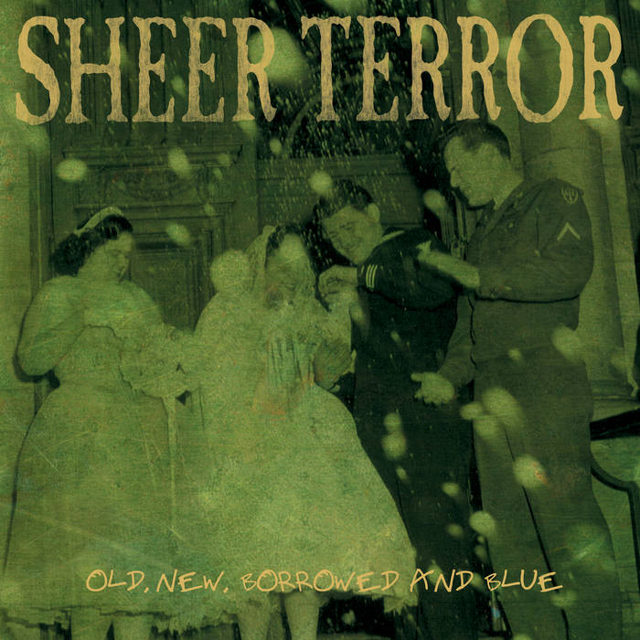 Old, New, Borrowed and Blue | Sheer Terror