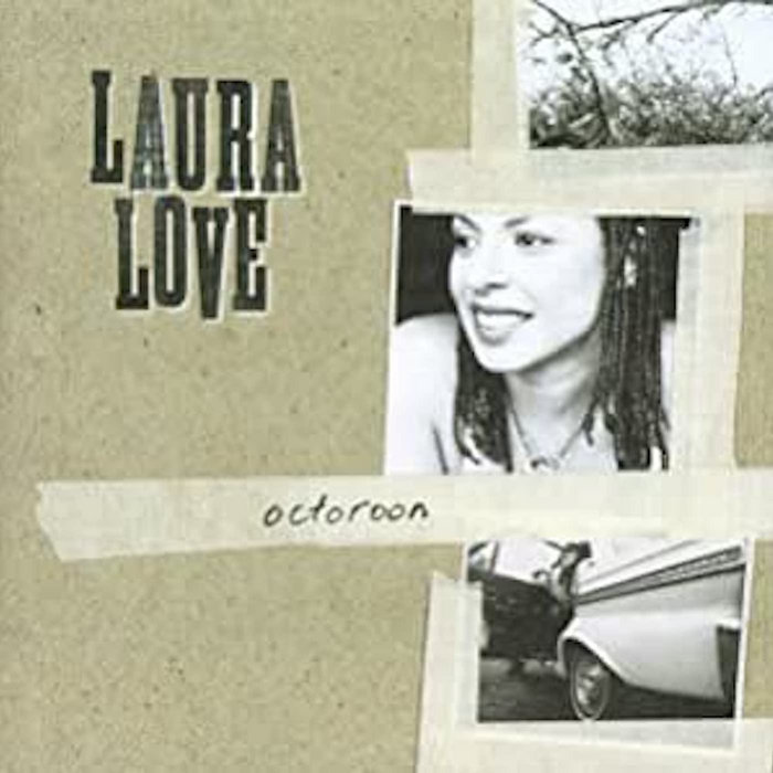 Octoroon | Laura Love
