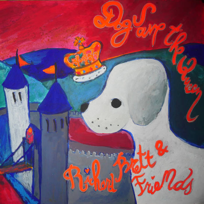 Dog Save the Queen Richard Brett and Friends Richard Brett