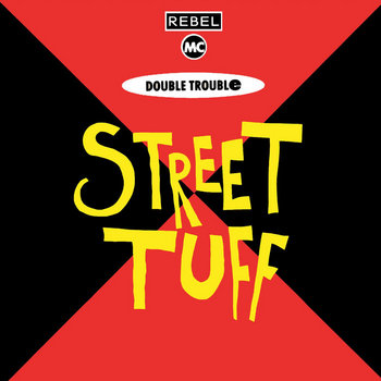 Street Tuff | Double Trouble, Rebel MC | Double Trouble