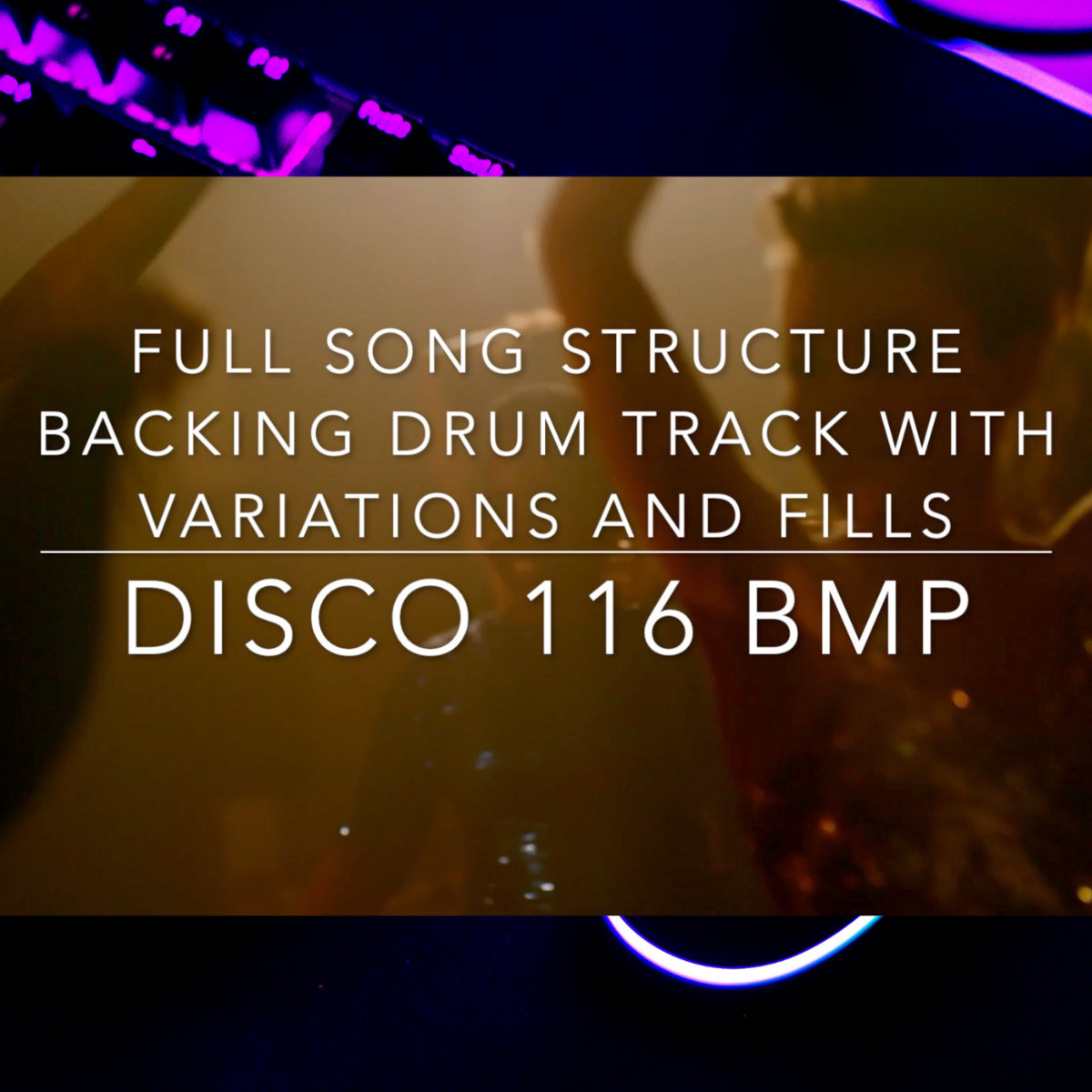 DISCO 116 BPM RadioReady Full Song structure Drum Backing Track with