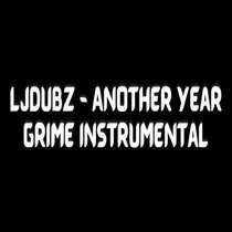 LJDubz - Another Year [Hard Grime Instrumental] cover art