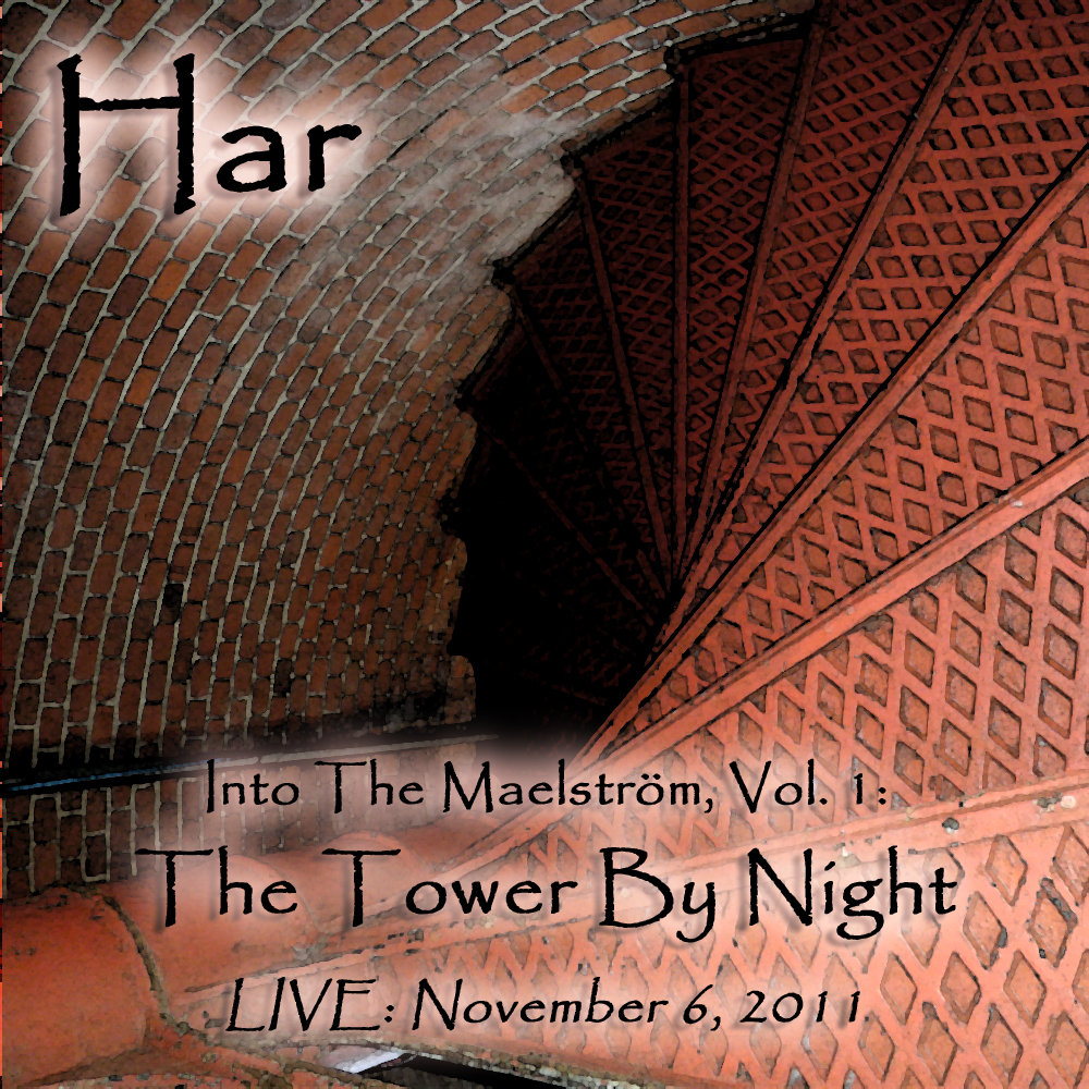 Into The Maelström, Vol. 1: The Tower By Night. LIVE: November 6, 2011 Har