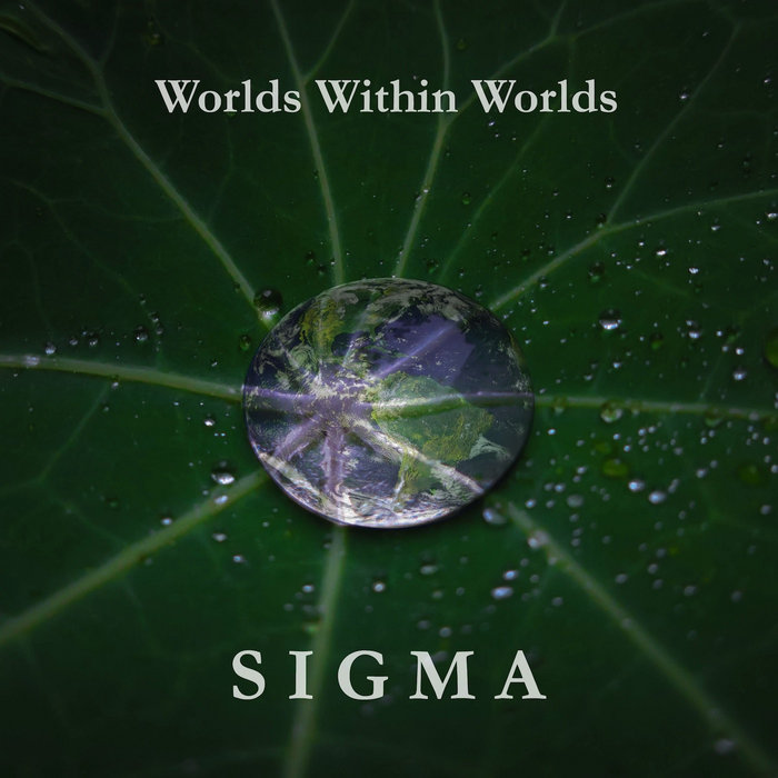 Worlds Within Worlds Sigma