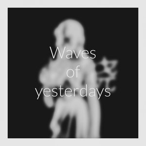 Waves of Yesterdays cover