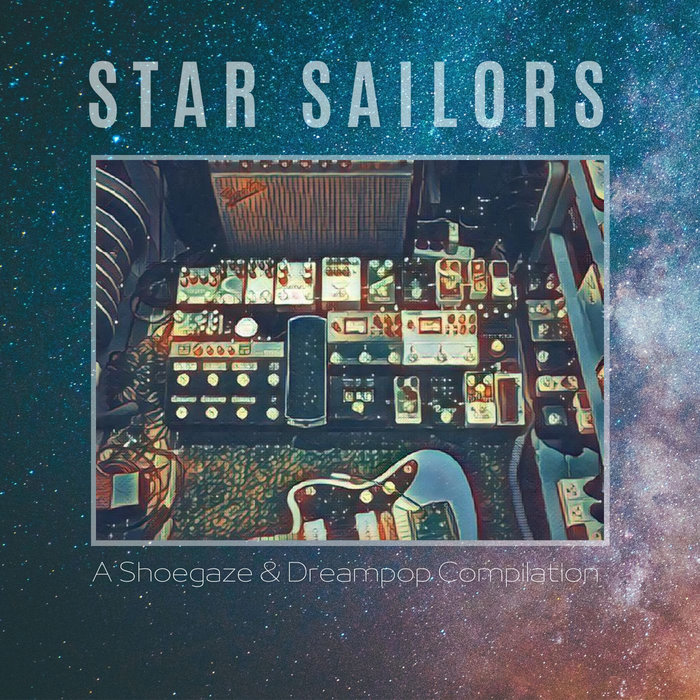Star Sailors A Shoegaze Dreampop Compilation Vol 1 Star Sailors
