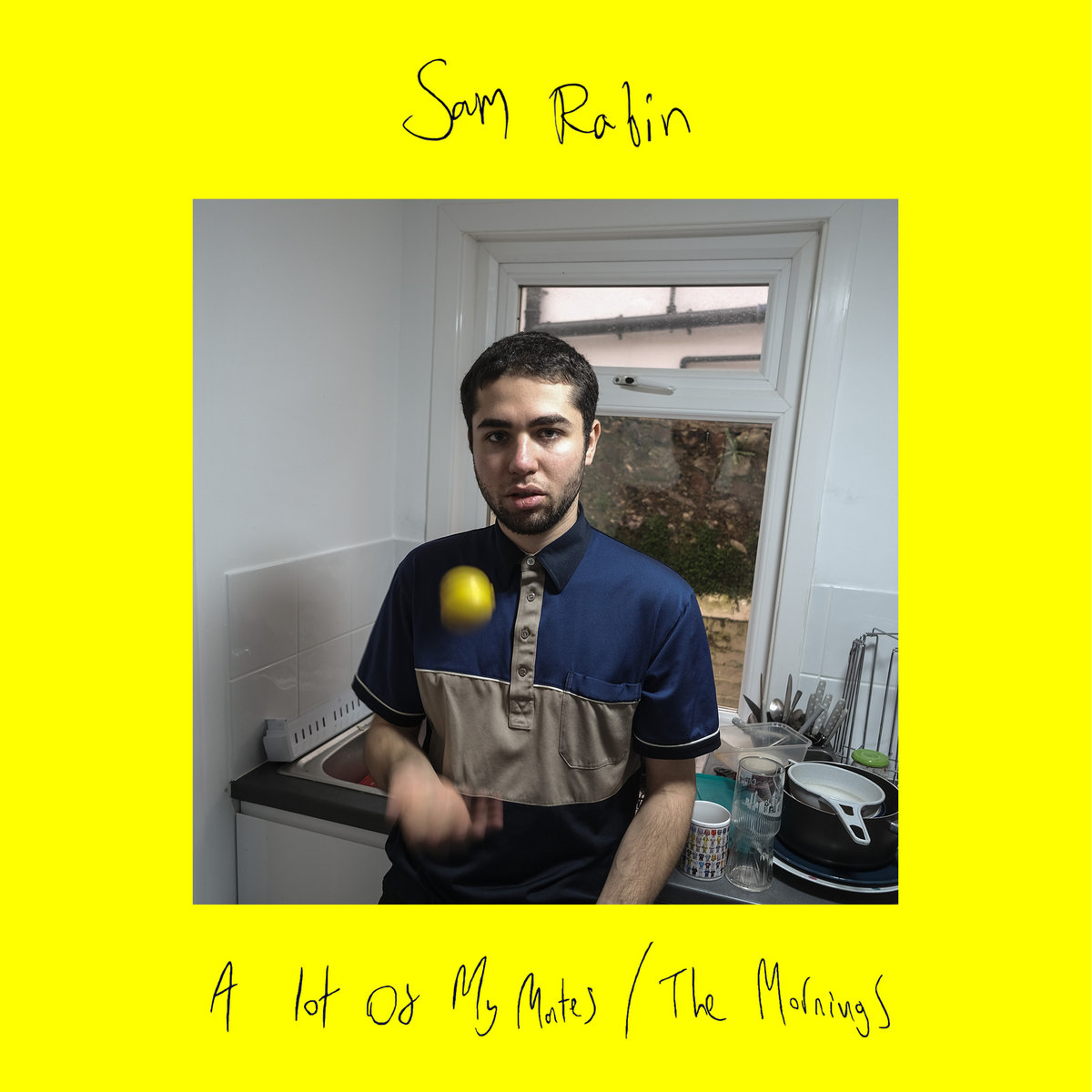 A Lot Of My Mates / The Mornings | Sam Rabin