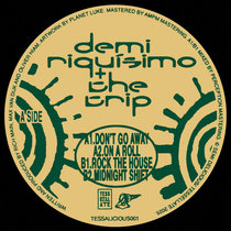 Demi Riquisimo, The Trip — TESSALICIOUS "Don't Go Away"