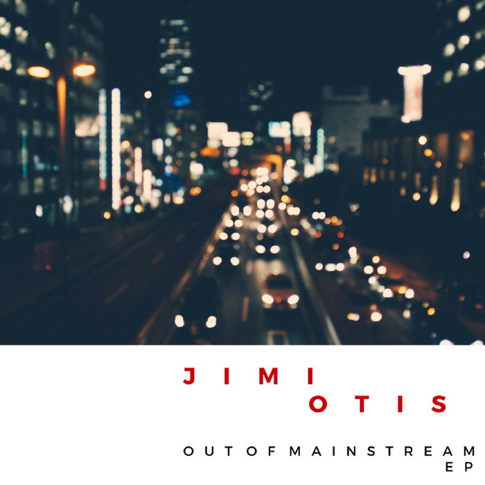 Out Of Mainstream EP Jimi Otis