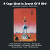 A Cage Went In Search Of A Bird (selections) Cover Art