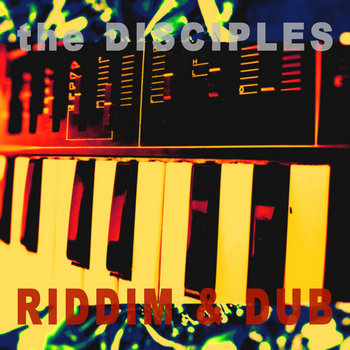 Riddim & Dub | The Disciples