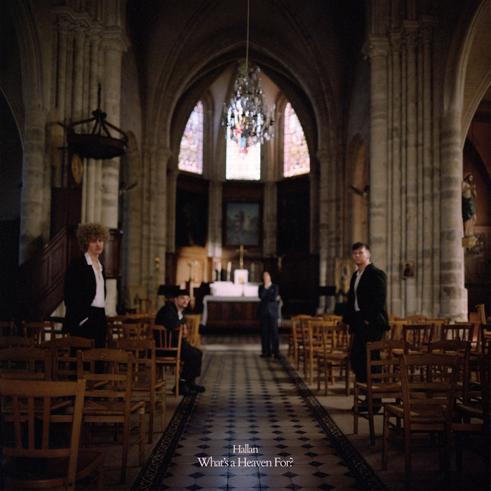Pochette de What's a Heaven For? par HALLAN