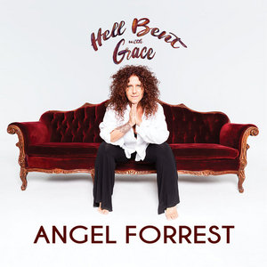 Angel Forrest — Hell Bent with Grace