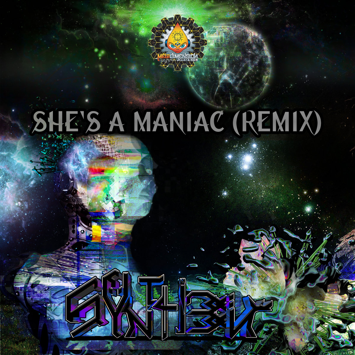 She's a Maniac ( Synthien Remix ) Synthien Metadimension Music