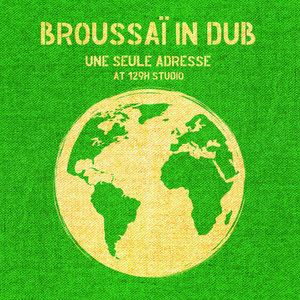 Broussaï in dub - Une Seule Adresse at 129H Studio cover