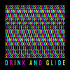 Drink and Glide