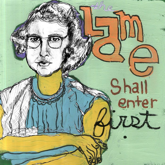 LAME - The Lame Shall Enter First | LAME (ALIEN SNATCH! RECORDS