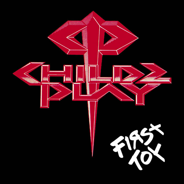 First Toy | CHILDZPLAY | Heaven and Hell Records