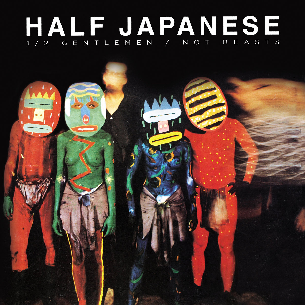 Half Gentlemen / Not Beasts | Half Japanese