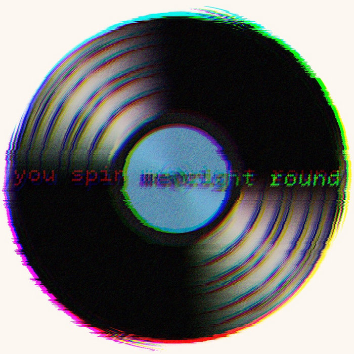 You Spin Me Right Round Cover
