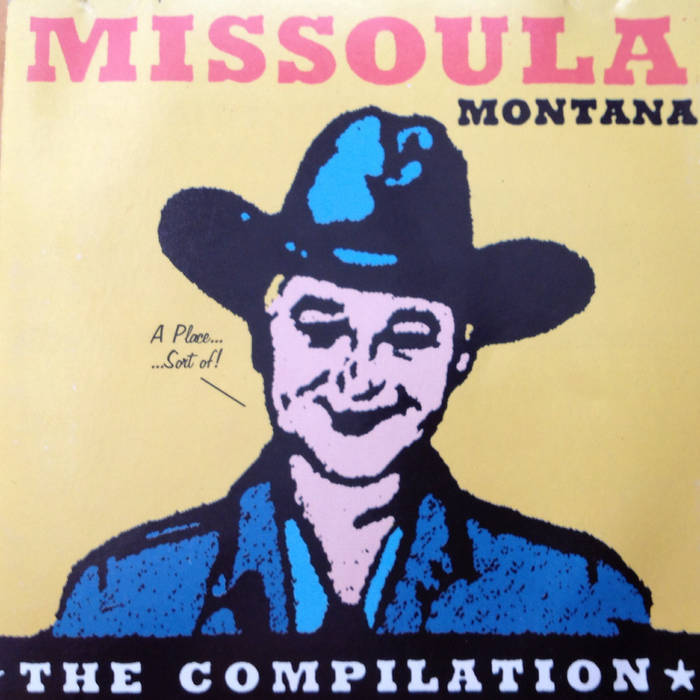 Missoula, Montana - The Compilation (1995) | LostSoundsMontana