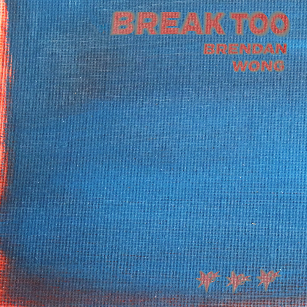 Break Too | Brendan Wong