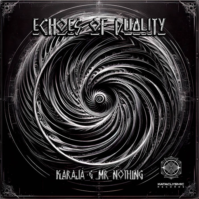 Echoes of Duality | Karajá, Mr Nothing | Kataclysmic Records