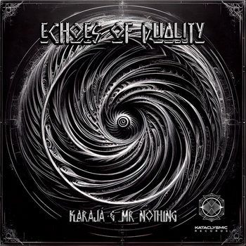 Echoes of Duality | Karajá, Mr Nothing | Kataclysmic Records
