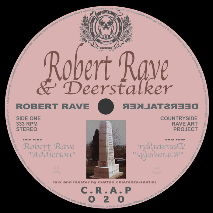 addiction/knowledge | robert rave & deerstalker | C.R.A.P Records