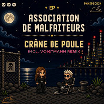 Crâne De Poule, Voigtmann — [PNHSPEC034] Crâne De Poule, Association De Malfaiteurs EP (incl. Voigtmann Remix)