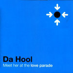 Da Hool - Meet Her At The Love Parade (3 VERSIONS)