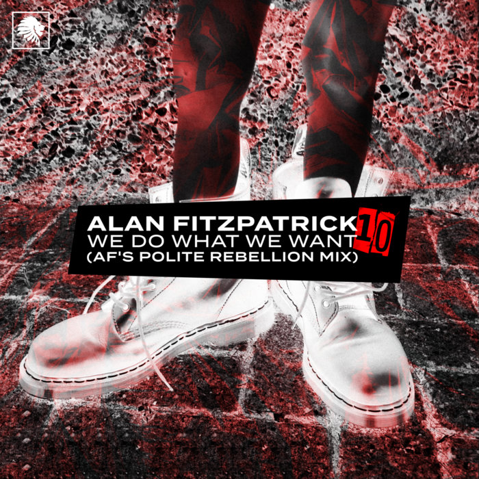 We Do What We Want (AF's Polite Rebellion Extended Mix) | Alan