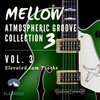 Mellow Atmospheric Groove Collection, Vol. 3