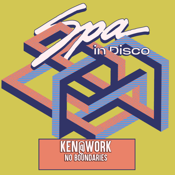 [SPA414] KEN@WORK - No Boundaries EP | KEN@WORK | Spa In Disco