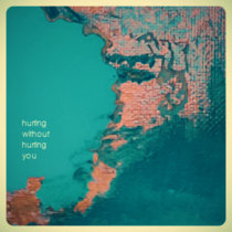 hurting without hurting you (long-ish version) cover art