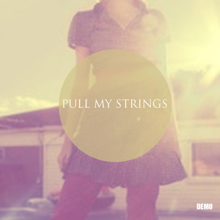 Pull My Strings Pull my strings Pull My Strings