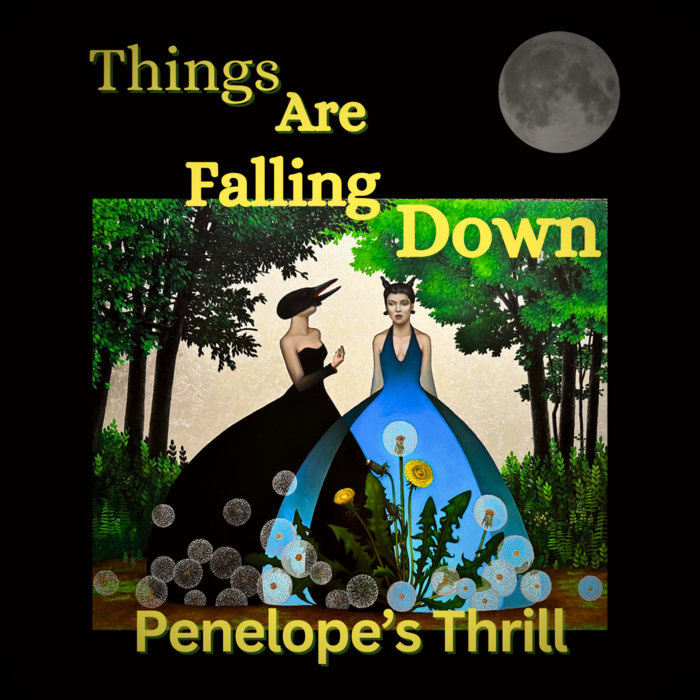 Things Are Falling Down | Penelope's Thrill