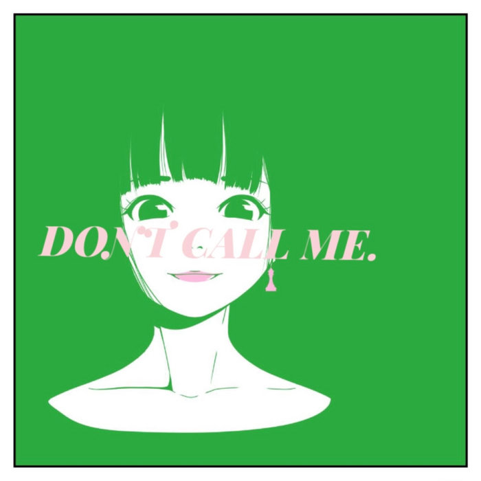 don't. call me