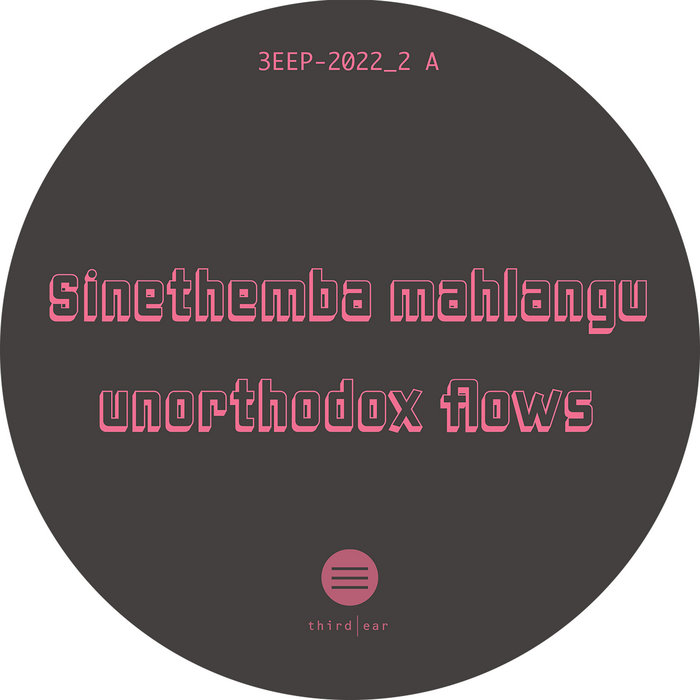 Sinethemba Mahlangu / Unorthodox Flows Sinethemba Mahlangu / Unorthodox Flows