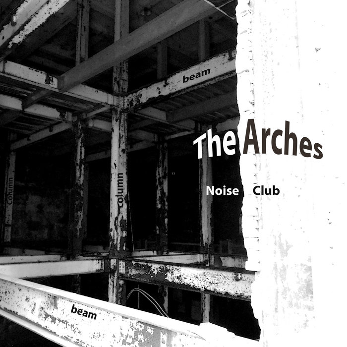 Noise Club The Arches