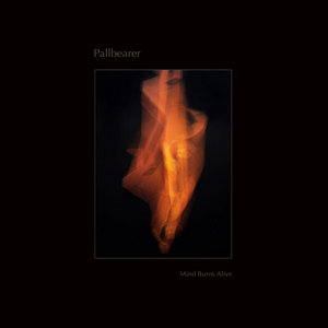 Pallbearer — Mind Burns Alive