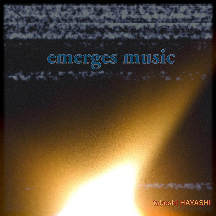 emerges music takeshi HAYASHI