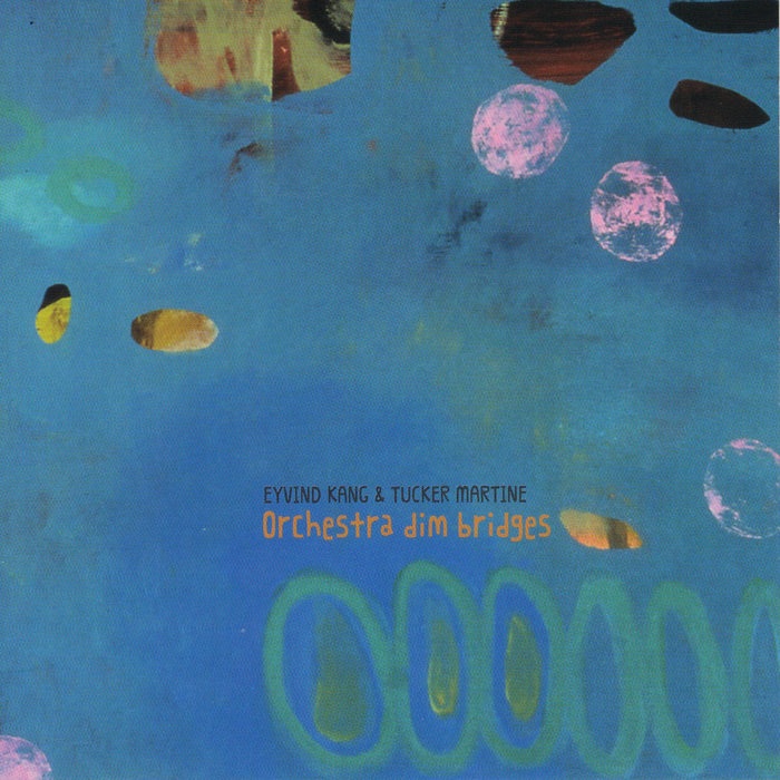 Orchestra Dim Bridges | Eyvind Kang & Tucker Martine