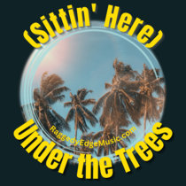 (Sittin' Here) Under the Trees cover art