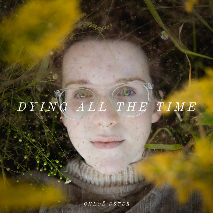 In My Dreams I'm Dying All The Time Dying All The Time | Chloë Ester