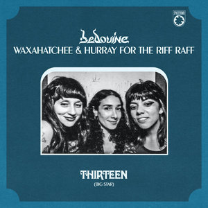 ThirteenBedouine, Waxahatchee, Hurray for the Riff Raff cover