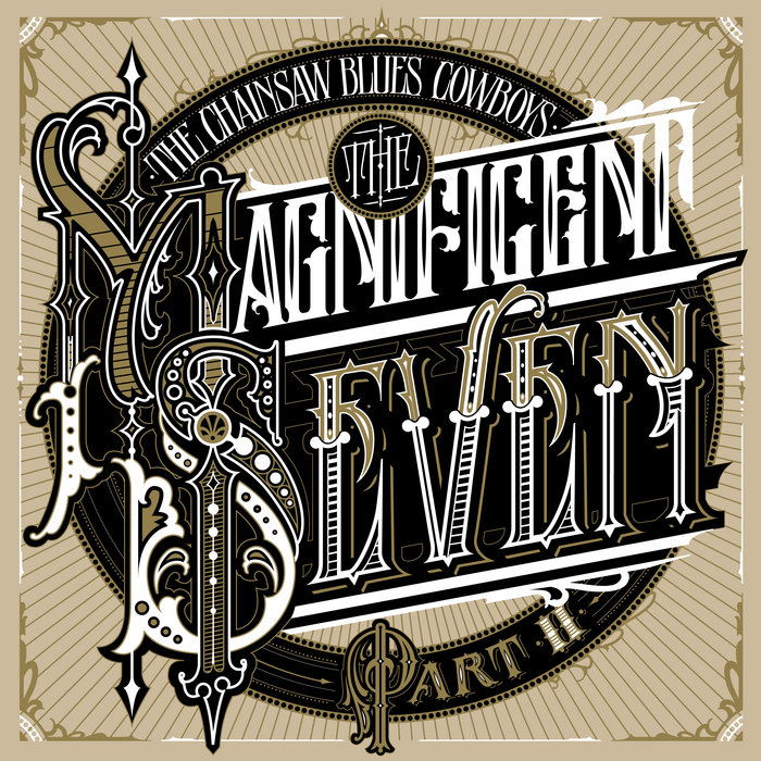 The Magnificent Seven Part II | The Chainsaw Blues Cowboys