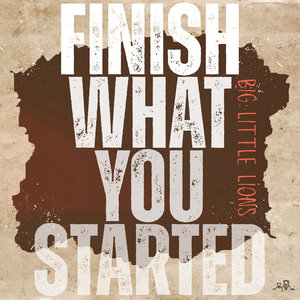 Finish What You Started cover