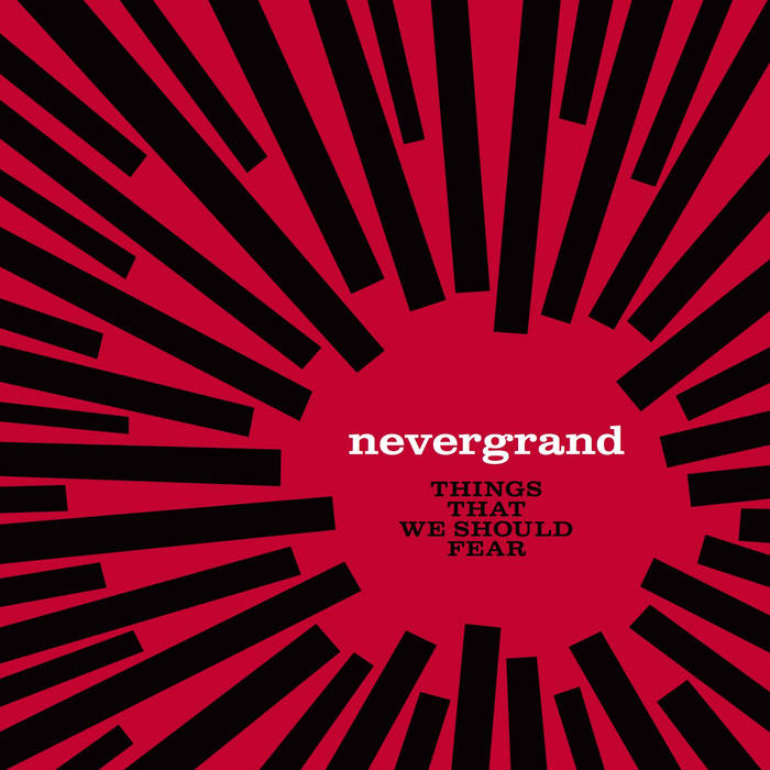 Things That We Should Fear Nevergrand Spun Out Of Control Things That We Should Fear Nevergrand Spun Out Of Control