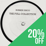 Rubber Disco - The Full Collection